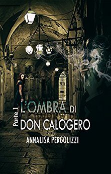 Annalisa Pergolizzi – L’ombra di Don Calogero