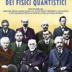 Gabriella Greison – L’incredibile cena dei fisici quantistici