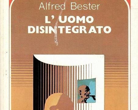 Alfred Bester – L’uomo disintegrato